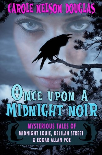 once upon a midnight noir midnight louie and delilah street stories