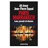 Paris-Marrakech: Luxe, pouvoir et r�seaux