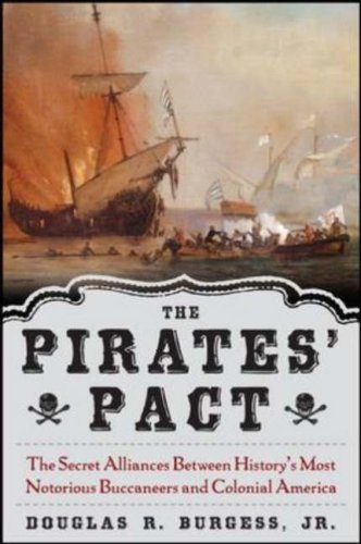 The Pirates' Pact: The Secret Alliances Between History's Most Notorious Buccaneers and Colonial America