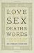 Love, Sex, Death and Words: Surprising Tales from a Year in Literature