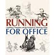 Running for Office: Candidates, Campaigns, and Cartoons of Clifford Berryman