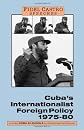 Fidel Castro Speeches: Cuba's Internationalist Foreign Policy, 1975-80 (Fidel Castro Speeches)