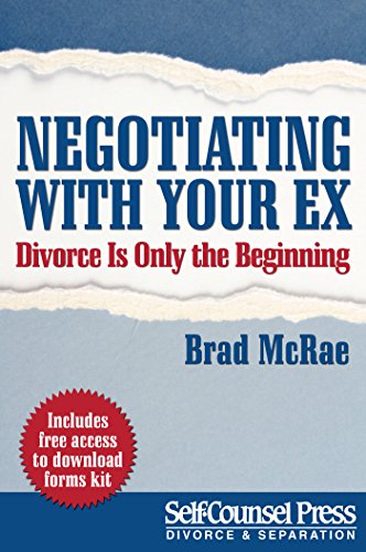 Negotiating With Your Ex: Divorce is Only the Beginning (Reference Series)