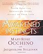 Awakened Instincts: Seven Keys for Enhancing Every Aspect of Your Life
