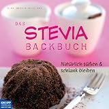 Das Stevia-Backbuch: Nat�rlich s��en & schlank bleiben - Gina Martin-Williams