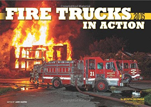 Fire Trucks in Action 2015: 16-Month Calendar September 2014 through December 2015