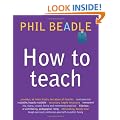 How to Teach: The ultimate (and ultimately irreverent) look at what you should be doing in your classroom if you want to be the best teacher you can possibly be