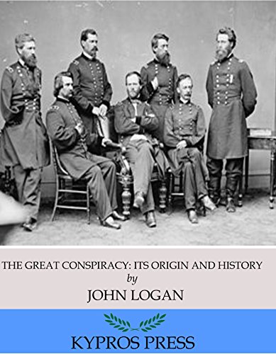 The Great Conspiracy: Its Origin and History