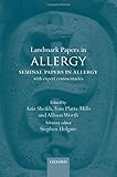 Landmark papers in allergy : seminal papers in allergy with expert commentaries
