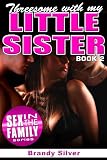 THREESOME WITH MY LITTLE SISTER (HOT threesome with my stepsister and her best friend!)