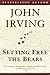 Setting Free the Bears: A Novel (Ballantine Reader's Circle)