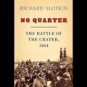 No Quarter: The Battle of the Crater, 1864 | [Richard Slotkin]