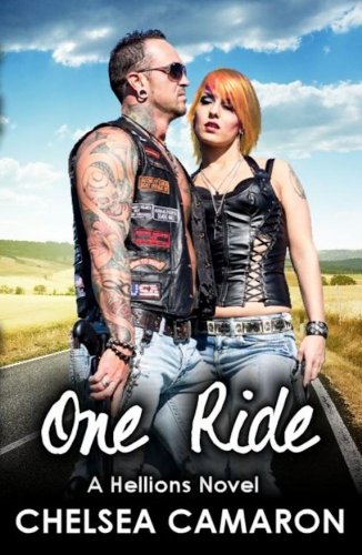 One Ride (The Hellions Ride) by Chelsea Camaron One Ride (The Hellions Ride) by Chelsea Camaron