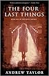The Four Last Things (Roth Trilogy) Andrew Taylor Hyperion The Four Last Things (Roth Trilogy)