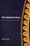The Banished Heart: Origins of Heteropraxis in the Catholic Church (T&T Clark Studies in Fundamental Liturgy)