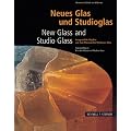 Neues Glas und Studioglas: Ausgew�hlte Objekte aus dem Museum f�r Modernes Glas