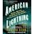 American Lightning: Terror, Mystery, the Birth of Hollywood, and the Crime of the Century
