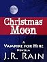 Christmas Moon (A Vampire for Hire Novella)