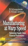 Manufacturing at Warp Speed: Optimizing Supply Chain Financial Performance (The CRC Press Series on Constraints Management)