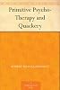 Primitive Psycho-Therapy and Quackery