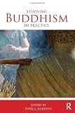Studying Buddhism in practice