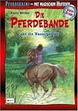 Die Pferdebande 18 und die Wassergeister - Karin M&uuml;ller