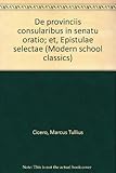 De provinciis consularibus in senatu oratio; et, Epistulae selectae