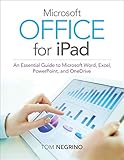 Microsoft Office for iPad : an essential guide to Microsoft Word, Excel, PowerPoint, and OneDrive