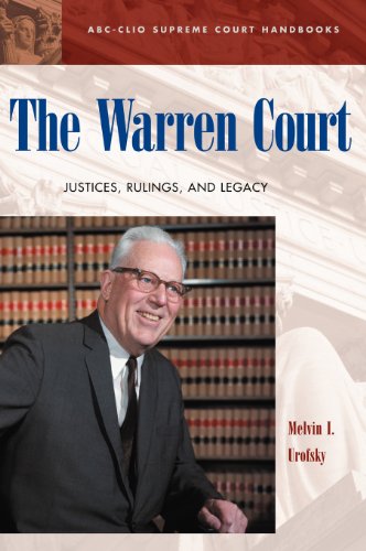 The Warren Court: Justices, Rulings, and Legacy (ABC-CLIO Supreme Court Handbooks) The Warren Court: Justices, Rulings, and Legacy (ABC-CLIO Supreme Court Handbooks)