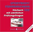 Sportbootf�hrerschein (SBF) See - H�rbuch mit amtlichen Pr�fungsfragen