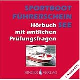 Sportbootf�hrerschein (SBF) See - H�rbuch mit amtlichen Pr�fungsfragenvon "Rudi Singer"