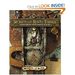 Secrets of Rusty Things: Transforming Found Objects into Art