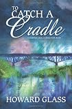 To Catch a Cradle