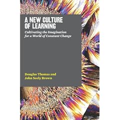 A New Culture of Learning