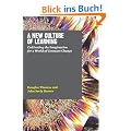 A New Culture of Learning