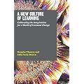 A New Culture of Learning