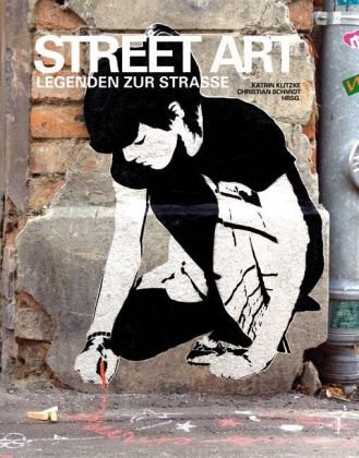 Produkt-Bild: Street Art: Legenden zur Stra&szlig;e