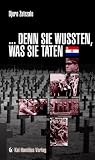 Produkt-Bild: ...Denn sie wussten, was sie taten: Augenzeugenberichte &uuml;ber den Serbozid  im "Unabh&auml;ngigen Staat Kroatien" 1941 - 1945