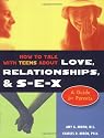 How to Talk with Teens About Love, Relationships, & S-E-X: A Guide for Parents