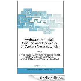 Hydrogen Materials Science and Chemistry of Carbon Nanomaterials: Proceedings of the NATO Advanced Research Workshop on Hydrogen Materials Science an Chemistry ... 2003 (Nato Science Series II: (closed))