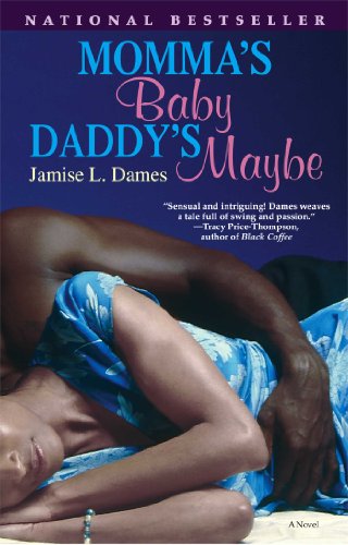 Momma's Baby, Daddy's Maybe: A Novel