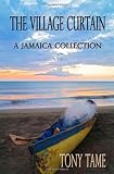 Image of The Village Curtain: A Jamaica Collection