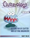 Clutterology(R) Eliminate the Clutter in Your Life and Get Organized