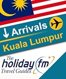 Guide to Kuala Lumpur (The Holiday FM Travel Guides)