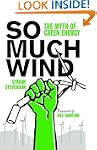 So Much Wind: The Myth of Green Energy