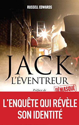 Jack l'éventreur : démasqué : L'enquête qui révèle son identité