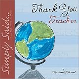 Thank You Teacher: Simply Said...Little Books with Lots of Love   [THANK YOU TEACHER] [Hardcover]