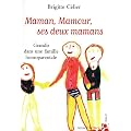 Maman, Mamour, ses deux mamans : Grandir dans une famille homoparentale