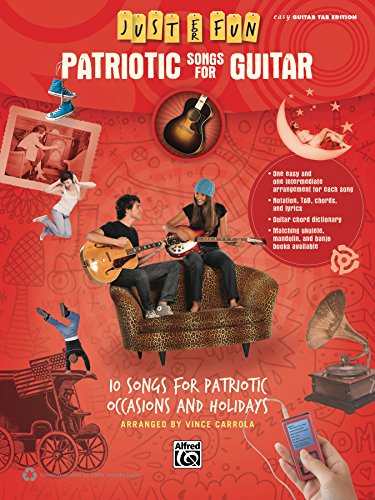 Just for Fun: Patriotic Songs for Guitar: 10 Songs for Patriotic Occasions and Holidays