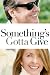 Something s Gotta Give